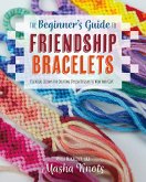 The Beginner's Guide to Friendship Bracelets (eBook, ePUB)