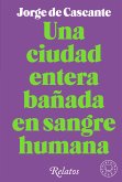 Una ciudad entera bañada en sangre humana (eBook, ePUB)