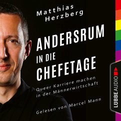 Andersrum in die Chefetage - Queer Karriere machen in der Männerwirtschaft (MP3-Download) - Herzberg, Matthias