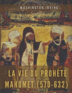 La vie du prophète Mahomet (570-632) (eBook, ePUB)