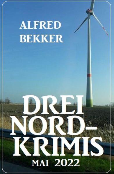 Drei Nord-Krimis Mai 2022 (eBook, ePUB) Drei Nord-Krimis Mai 2022 (eBook, ePUB)