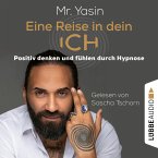 Eine Reise in dein Ich - Positiv denken und fühlen durch Hypnose (MP3-Download)