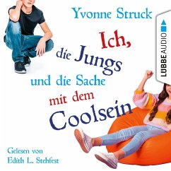 Ich, die Jungs und die Sache mit dem Coolsein (MP3-Download) - Struck, Yvonne