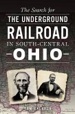 The Search for the Underground Railroad in South-Central Ohio (eBook, ePUB)