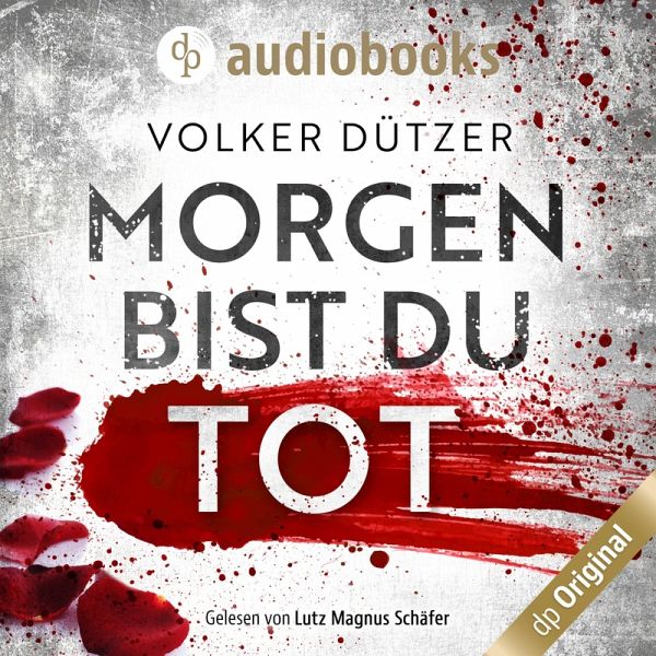 Morgen bist du tot (MP3-Download) von Volker Dützer - Hörbuch bei bücher.de  runterladen
