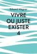 Vivre ou juste exister 4 (eBook, ePUB) - Bild 1