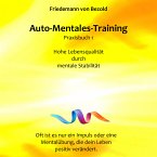 Auto-Mentales-Training Praxisbuch 1: Hohe Lebensqualität durch Steigerung der mentalen Stabilität (MP3-Download)