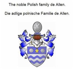 The noble Polish family de Allen. Die adlige polnische Familie de Allen. (eBook, ePUB)