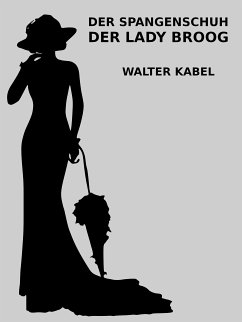 Der Spangenschuh der Lady Broog (eBook, ePUB) - Kabel, Walter