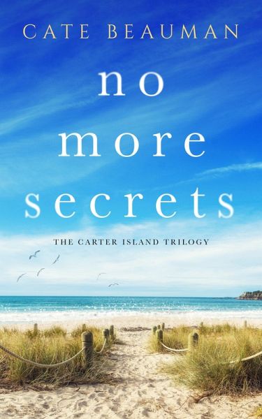 No More Secrets (The Carter Island Trilogy, #3) (eBook, ePUB) No More Secrets (The Carter Island Trilogy, #3) (eBook, ePUB)
