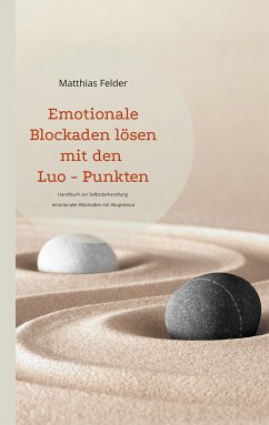 Emotionale Blockaden lösen mit den Luo - Punkten (eBook, ePUB)