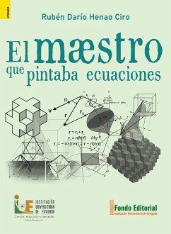 El maestro que pintaba ecuaciones (eBook, ePUB) - Ciro Henao, Rubén Darío