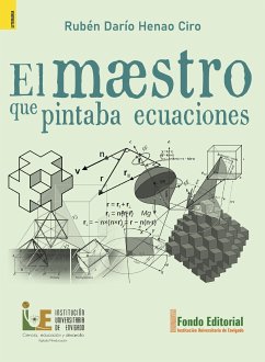 El maestro que pintaba ecuaciones (eBook, ePUB) - Ciro Henao, Rubén Darío