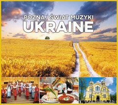 Poznaj Swiat Muzyki: Ukraine/Explore The World O - Vanyan-Ko/Czornobrywci/Ivan/Nathaliya Dowben