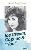 Ice Cream, Cognac & &quote;You&quote; (eBook, ePUB)