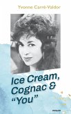 Ice Cream, Cognac & "You" (eBook, ePUB)