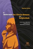 Os Intelectuais das Ciências Humanas e a Religiosidade (eBook, ePUB)