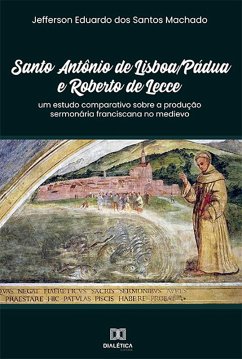 Santo Antônio de Lisboa/Pádua e Roberto de Lecce (eBook, ePUB) - Machado, Jefferson Eduardo dos Santos