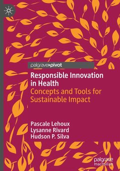 Responsible Innovation in Health - Lehoux, Pascale;Rivard, Lysanne;Silva, Hudson P.