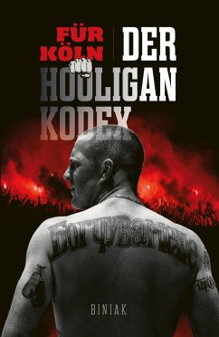 Für Köln! Der Hooligan-Kodex - Biniak