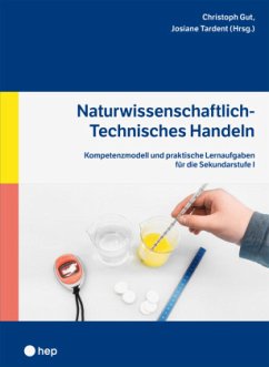 Naturwissenschaftlich-technisches Handeln - Gut, Christoph;Tardent, Josiane