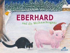 Eberhard und die Weihnachtsgans - Wiget, Alexander