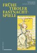 Frühe Tiroler Fastnachtspiele - Bild 1