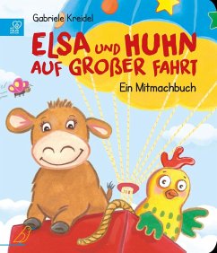 Elsa und Huhn auf großer Fahrt - Kreidel, Gabriele