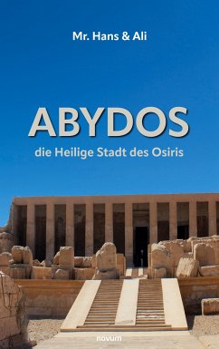 Abydos - die Heilige Stadt des Osiris - Hans & Ali