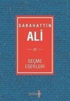 Sabahattin Ali Secme Eserleri - Ali, Sabahattin