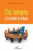 L'Etat, l'entreprise et la création de richesse L'Etat, l'entreprise et la création de richesse