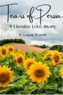 Tears of Persia: A Ukrainian Love Story (eBook, ePUB) - Russell, Layne