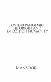 COVID19 PANDEMIC THE ORIGIN AND IMPACT ON HUMANITY