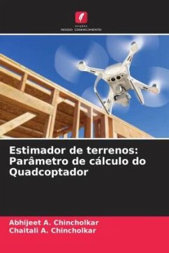 Estimador de terrenos: Parâmetro de cálculo do Quadcoptador - Chincholkar, Abhijeet A.;Chincholkar, Chaitali A.