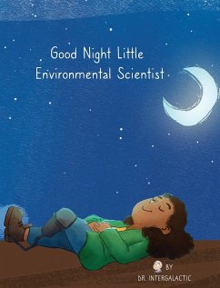 Good Night Little Environmental Scientist - Harden, Alyssa; Intergalactic, Doctor; Morey, Jose