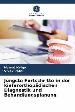 Jüngste Fortschritte in der kieferorthopädischen Diagnostik und Behandlungsplanung - Kolge, Neeraj;Patni, Vivek