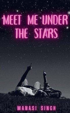 Meet Me Under the Stars - Singh, Manasi