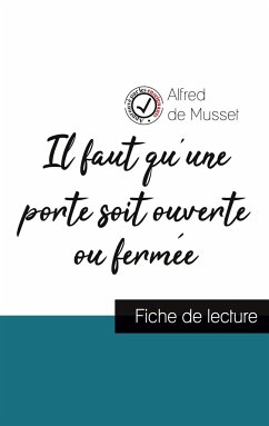 Il faut qu'une porte soit ouverte ou fermée de Alfred de Musset (fiche de lecture et analyse complète de l'oeuvre) - Musset, Alfred De