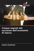 Cinque segreti del successo dell'economia di marca