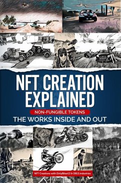 NFT Creation Explained Non Fungible Tokens The Works Inside and Out. (Digital money, Crypto Blockchain Bitcoin Altcoins Ethereum litecoin, #2) (eBook, ePUB) - Db13, Dirtybkr Doty; Doty, John D