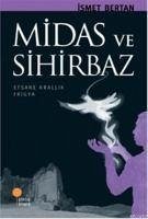 Midas ve Sihirbaz - Bertan, Ismet