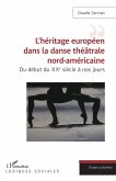 L'héritage européen dans la danse théâtrale nord-américaine L'héritage européen dans la danse théâtrale nord-américaine