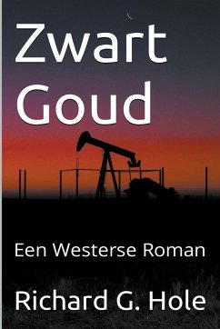 Zwart Goud - Hole, Richard G.