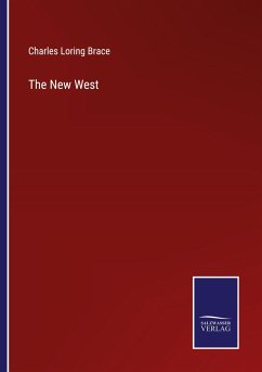 The New West - Brace, Charles Loring