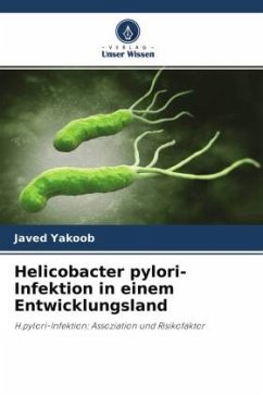 Helicobacter pylori-Infektion in einem Entwicklungsland - Yakoob, Javed