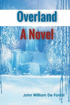 Overland A Novel - De Forest, John William