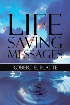 Life Saving Messages - Platte, Robert E.