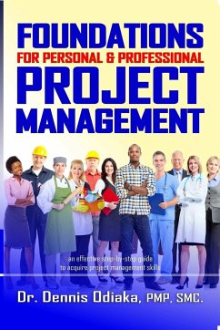 FOUNDATIONS For Personal & Professional Project Management - Odiaka, PMP SMC. Dennis