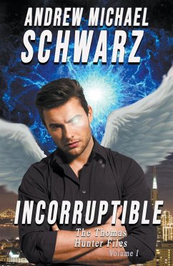 Incorruptible - Schwarz, Andrew Michael