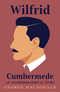 Wilfrid Cumbermede - An Autobiographical Story (eBook, ePUB) - Macdonald, George